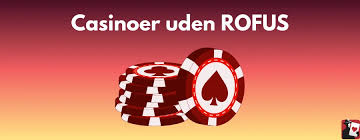 Danish Casinoer Uden ROFUS - En Guide til Sikre Spillemuligheder