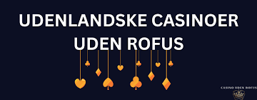 Danish Casinoer Uden ROFUS - En Guide til Sikre Spillemuligheder